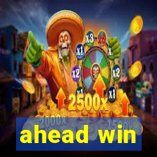 ahead win